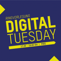 Ringvorlesung: DIGITAL TUESDAY