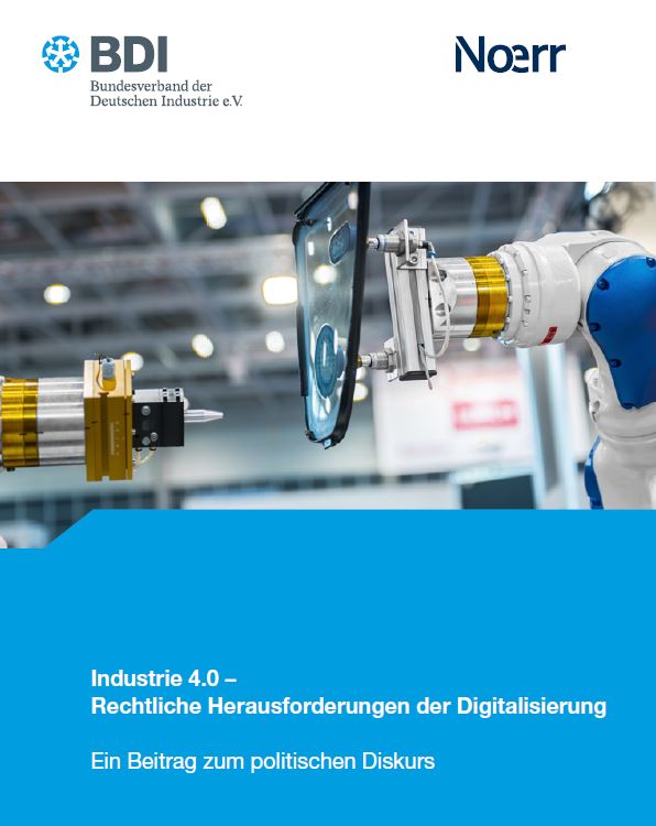 Industrie 4.0 - Rechtliche Herausforderungen der Digitalisierung