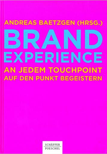 Brand Experience - an jedem Touchpoint auf den Punkt begeistern